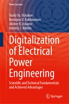 Askarov, Alisher B. Askarov, Dmitriy S. Nikitin, Ikromjon U Rakhmonov, Ikromjon U. Rakhmonov, Vasily Ya Ushakov... - Digitalization of Electrical Power Engineering