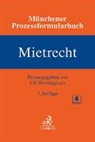 Kai-Uwe Agatsy, Fabian Bagusche u a, Ulf Börstinghaus - Münchener Prozessformularbuch Bd. 1: Mietrecht