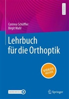 Corinna Schöffler, Birgit Wahl - Lehrbuch für die Orthoptik