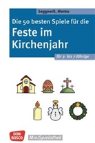 Ulrike Menke, Swana Seggewiss - Die 50 besten Spiele für die Feste im Kirchenjahr für 3- bis 7-Jährige