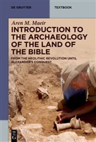 Aren M Maeir, Aren M. Maeir - Introduction to the Archaeology of the Land of the Bible