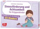 Henrike Becher, Stefanie Messing - Sinnesförderung und Achtsamkeit für Krippenkinder