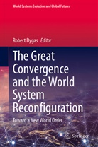 Robert Dygas - The Great Convergence and the World System Reconfiguration