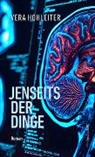 Vera Hohleiter - Jenseits der Dinge