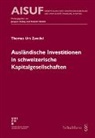 Zweifel Thomas Urs - Ausländische Investitionen in schweizerische Kapitalgesellschaften