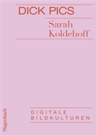 Sarah Koldehoff - Dick Pics