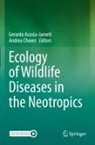 Gerardo Acosta-Jamett, Chaves, Andrea Chaves - Ecology of Wildlife Diseases in the Neotropics