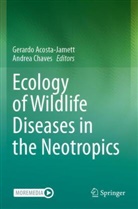 Gerardo Acosta-Jamett, Chaves, Andrea Chaves - Ecology of Wildlife Diseases in the Neotropics