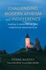 Pierre Manent, Pierre/ Seaton Manent - Challenging Modern Atheism and Indifference