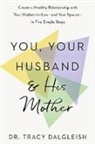 Tracy Dalgleish - You, Your Husband and His Mother
