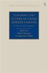 Ilaria Viarengo, Francesca Villata, Ilaria Viarengo, Francesca C Villata - Planning the Future of Cross Border Families