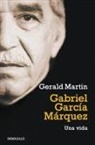 Gerald Martin - Gabriel García Márquez : una vida