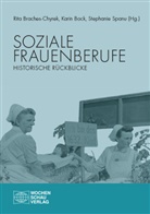 Karin Bock, Rita Braches-Chyrek, Stephanie Spanu - Soziale Frauenberufe