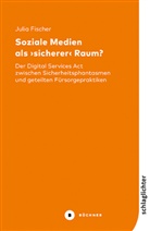 Julia Fischer - Soziale Medien als 'sicherer' Raum?