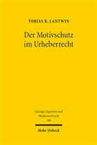 Tobias R Lantwin, Tobias R. Lantwin - Der Motivschutz im Urheberrecht
