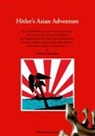 Horst H. Geerken - Hitler's Asian Adventure