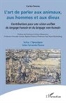 Carlos Pereira - L'art de parler aux animaux, aux hommes et aux dieux