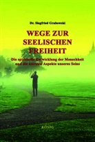 Dr. Siegfried Grabowski, Siegfried Grabowski - Wege zur seelischen Freiheit