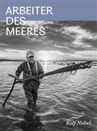 Rolf Nobel - Arbeiter des Meeres