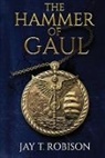 Jay Robison, Jay Robison - The Hammer of Gaul