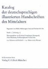Ulrike Bodemann, Kristina Freienhagen-Baumgardt, Alisa Neumann, Pia Rudolph, Peter Schmidt, Christine Stöllinger-Löser... - Katalog der deutschsprachigen illustrierten Handschriften des Mittelalters Band 11, Lfg. 2/3
