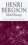 H. Bergson, K. Ansell-Pearson, M. Kolkman - Mind-Energy