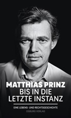 Matthias Prinz - Bis in die letzte Instanz