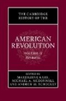 Kars Marjoleine, McDonnell Michael A., Schocket Andrew M. - The Cambridge History of the American Revolution: Volume 2, Revolution
