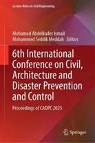 Mohamed Abdelkader Ismail, Mohamed Abdelkader Ismail, Mohammed Seddik Meddah, Seddik Meddah - 6th International Conference on Civil, Architecture and Disaster Prevention and Control