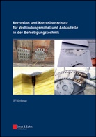 Ulf Nürnberger - Korrosion und Korrosionsschutz für Verbindungsmittel und Anbauteile in der Befestigungstechnik