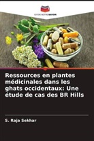 S. Raja Sekhar - Ressources en plantes médicinales dans les ghats occidentaux: Une étude de cas des BR Hills