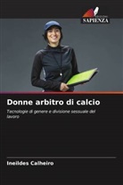 Ineildes Calheiro - Donne arbitro di calcio