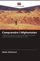 Giulio Antonucci - Comprendre l'Afghanistan