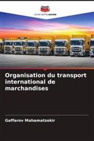 Gaffarov Mahamatzokir - Organisation du transport international de marchandises