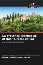 Marta Isabel Caetano Leitão - La presenza islamica ad al-Qasr Alcácer do Sal