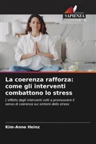 Kim-Anne Heinz - La coerenza rafforza: come gli interventi combattono lo stress