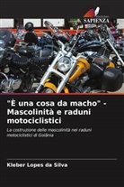 Kleber Lopes da Silva - "È una cosa da macho" - Mascolinità e raduni motociclistici