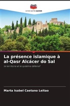 Marta Isabel Caetano Leitão - La présence islamique à al-Qasr Alcácer do Sal