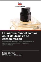 Luiza Giordani, Mª Berenice Machado - La marque Chanel comme objet de désir et de consommation