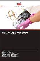 Priyanka Dausage, Shreya Gour, Vijayendra Kumar - Pathologie osseuse