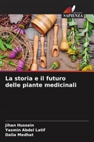 Yasmin Abdel Latif, Jihan Hussein, Dalia Medhat - La storia e il futuro delle piante medicinali