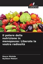 Nyabasi Makori, Hoyce Mshida - Il potere della nutrizione in menopausa: Liberate la vostra radiosità