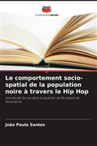 João Paulo Santos - Le comportement socio-spatial de la population noire à travers le Hip Hop