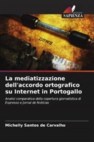 Michelly Santos de Carvalho - La mediatizzazione dell'accordo ortografico su Internet in Portogallo