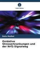 Dalia Medhat - Oxidative Stresserkrankungen und der Nrf2-Signalweg