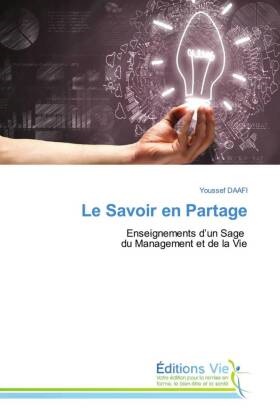 Youssef DAAFI - Le Savoir en Partage Enseignements d'un Sage du Management et de la Vie