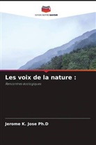 Jerome K. Jose Ph. D, Jerome K. Jose Ph.D - Les voix de la nature :