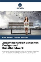 Elsa Beatriz Guerra Navarro - Zusammenarbeit zwischen Design und Kunsthandwerk