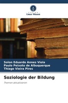 Solon Eduardo Annes Viola, Peixoto de Albuquerque, Paulo Peixoto de Albuquerque, Thiago Vieira Pires - Soziologie der Bildung