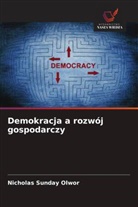 Nicholas Sunday Olwor - Demokracja a rozwój gospodarczy